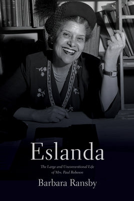 Eslanda: The Large and Unconventional Life of Mrs. Paul Robeson Paperback Haymarket Books