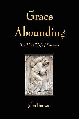 Grace Abounding to the Chief of Sinners Paperback Merchant Books