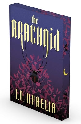 The Arachnid by Ophelia, I. V.