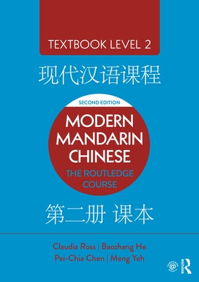 Modern Mandarin Chinese: The Routledge Course Textbook Level 2 Paperback Routledge