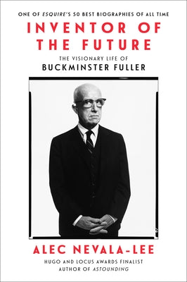 Inventor of the Future: The Visionary Life of Buckminster Fuller Paperback Dey Street Books