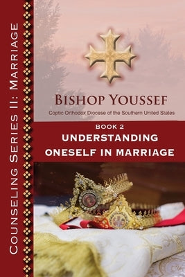 Book 2: Understanding Oneself in Marriage Paperback St. Mary & St. Moses Abbey