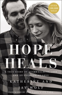 Hope Heals: A True Story of Overwhelming Loss and an Overcoming Love Zondervan
