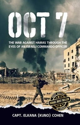 Oct 7: The War Against Hamas Through the Eyes of an Israeli Commando Officer Paperback Viva Editions