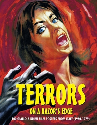 Terrors on a Razor's Edge: 100 Giallo & Krimi Film Posters From Italy (1960-1979) Paperback Bonefyre Books