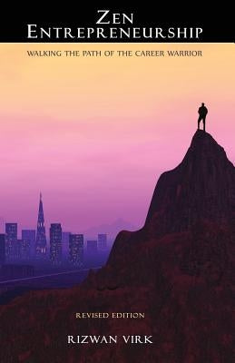 Zen Entrepreneurship: Walking the Path of the Career Warrior Paperback Bayview Labs, LLC