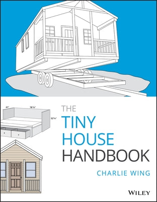The Tiny House Handbook Paperback Wiley
