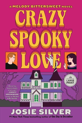 Crazy Spooky Love: A Melody Bittersweet Novel by Silver, Josie