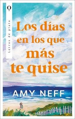 Días En Que Más Te Quise, Los by Neff, Amy