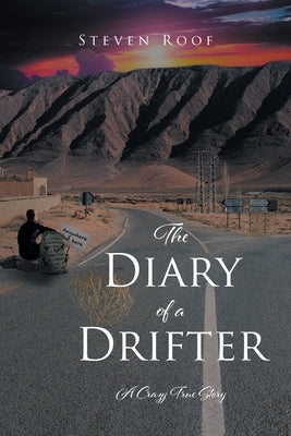 The Diary of a Drifter: A Crazy True Story Paperback Newman Springs
