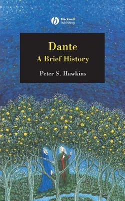 Dante: A Brief History Paperback Wiley-Blackwell
