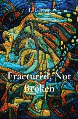 Fractured, Not Broken Paperback Toridawnking
