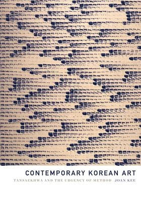 Contemporary Korean Art: Tansaekhwa and the Urgency of Method University of Minnesota Press
