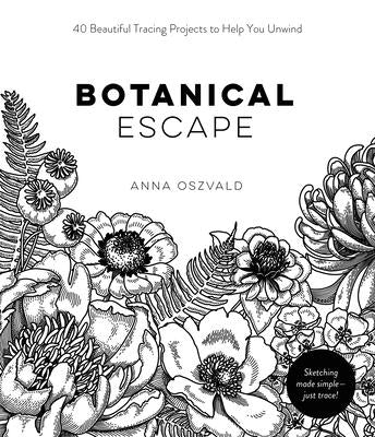 Botanical Escape: 40 Beautiful Tracing Projects to Help You Unwind Paperback Page Street Publishing