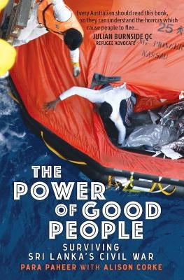 The Power of Good People: Surviving Sri Lanka's Civil War Paperback Wild Dingo Press