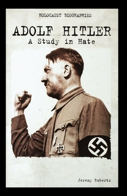 Adolf Hitler: A Study in Hate Paperback Rosen Publishing Group