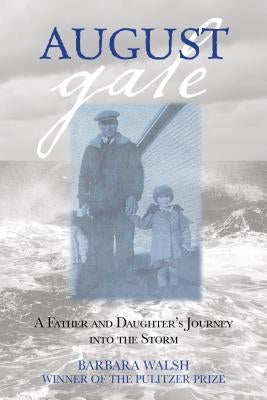 August Gale: A Father And Daughter's Journey Into The Storm, First Edition Paperback Globe Pequot Press