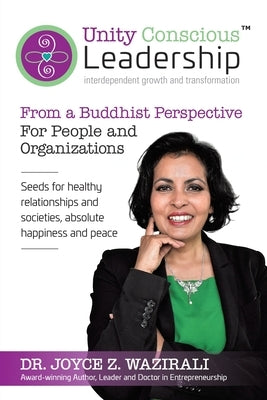 Unity Conscious Leadership(TM) (Interdependent Growth and Transformation): From a Buddhist Perspective Paperback Make Your Mark Global