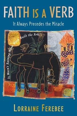 Faith Is a Verb: It Always Precedes the Miracle Paperback Shanti Arts LLC