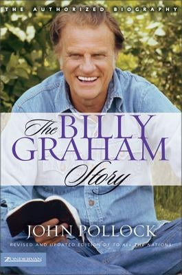 The Billy Graham Story: The Authorized Biography Paperback Zondervan