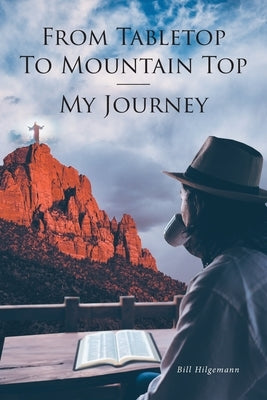 From Tabletop To Mountain Top: My Journey Paperback Fulton Books