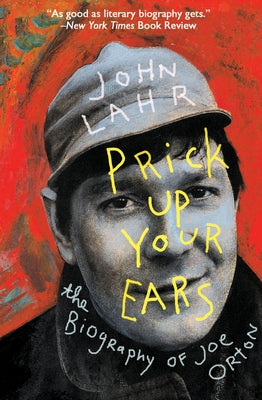 Prick Up Your Ears: The Biography of Joe Orton Paperback Open Road Media