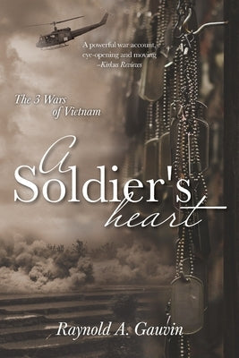 A Soldier's Heart: The 3 Wars of Vietnam Paperback FriesenPress