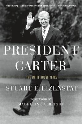 President Carter: The White House Years Paperback Thomas Dunne Book for St. Martin's Griffin