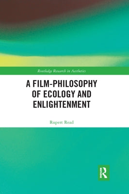 A Film-Philosophy of Ecology and Enlightenment Paperback Routledge