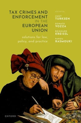 Tax Crimes and Enforcement in the European Union: Solutions for Law, Policy and Practice by Turksen, Umut