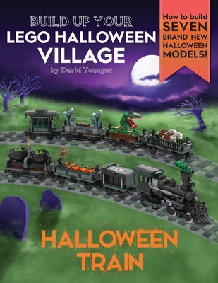 Build Up Your LEGO Halloween Village: Halloween Train Paperback Inklingbricks