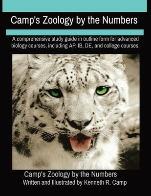 Camp's Zoology by the Numbers: A comprehensive study guide in outline form for advanced biology courses, including AP, IB, DE, and college courses. Paperback Buckethead Press
