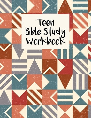 Teen Bible Study Workbook: Christian Scripture Notebook with Guided Prompts For Teenagers Bible Independently Published