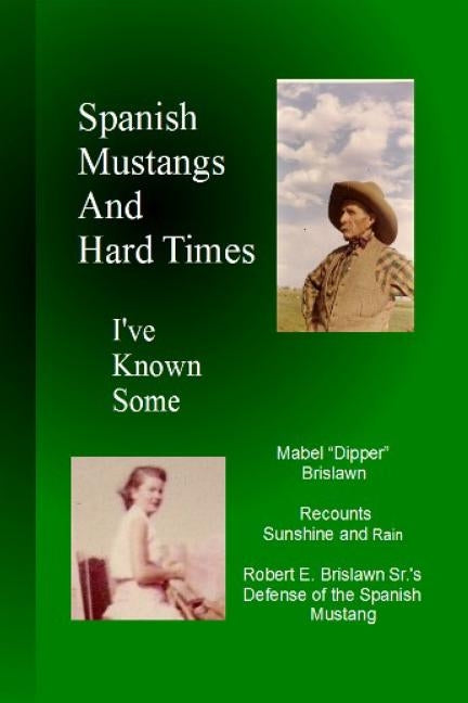 Spanish Mustangs and Hard Times Paperback Createspace Independent Publishing Platform