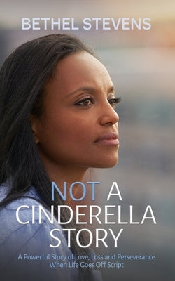 Not a Cinderella Story by Stevens, Bethel
