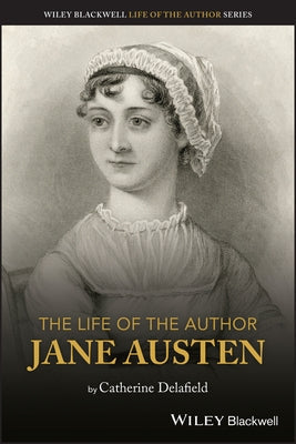 The Life of the Author: Jane Austen Paperback Wiley-Blackwell