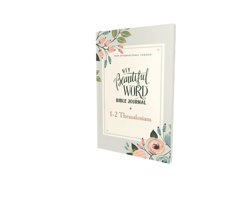Niv, Beautiful Word Bible Journal, 1-2 Thessalonians, Paperback, Comfort Print Bible Zondervan