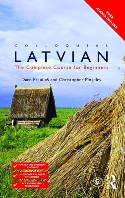 Colloquial Latvian: The Complete Course for Beginners Paperback Routledge