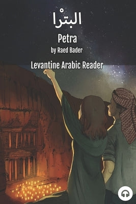 Petra: Levantine Arabic Reader (Jordanian Arabic) Paperback Lingualism