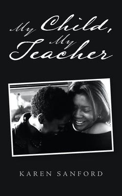 My Child, My Teacher Paperback Authorhouse