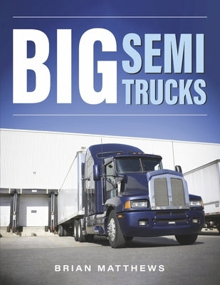 Big Semi Trucks Paperback Bookbaby