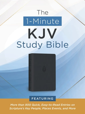 The 1-Minute KJV Study Bible (Pewter Blue): Featuring More Than 800 Quick, Easy-To-Read Entries on Scripture's Key People, Places, Events, and More Bible Barbour Publishing