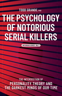 Notorious Series: The Intersection of Personality Theory and the Darkest Minds of Our Time Paperback Unhooked Books