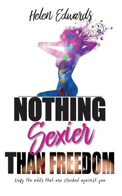 Nothing Sexier Than Freedom Paperback Sexy Freedom, LLC