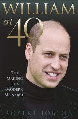 William at 40: The Making of a Modern Monarch Paperback Ad Lib Publishers