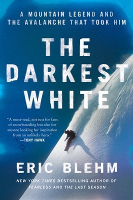 The Darkest White: A Mountain Legend and the Avalanche That Took Him Paperback Harper Perennial