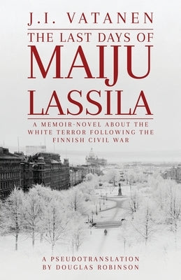 The Last Days of Maiju Lassila Paperback Atmosphere Press