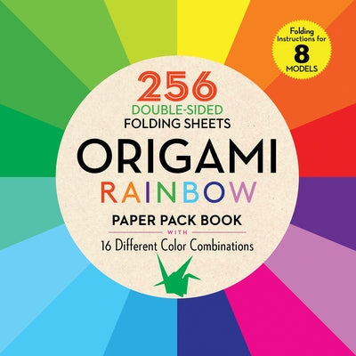 Origami Rainbow Paper Pack Book: 256 Double-Sided Folding Sheets (Includes Instructions for 8 Models) Paperback Tuttle Publishing