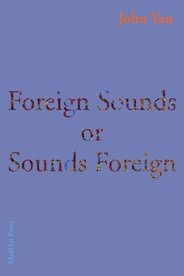 Foreign Sounds or Sounds Foreign Paperback Madhat, Inc.