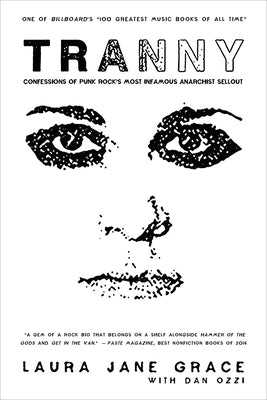 Tranny: Confessions of Punk Rock's Most Infamous Anarchist Sellout by Grace, Laura Jane